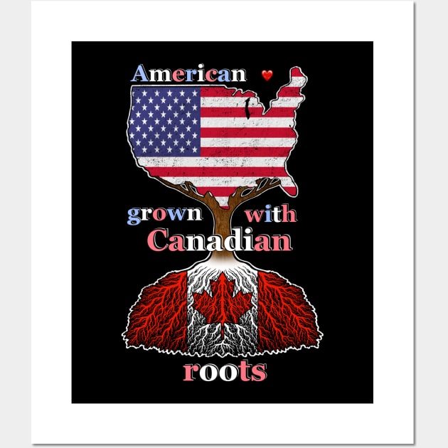 American grown with Canadian roots Wall Art by Artardishop